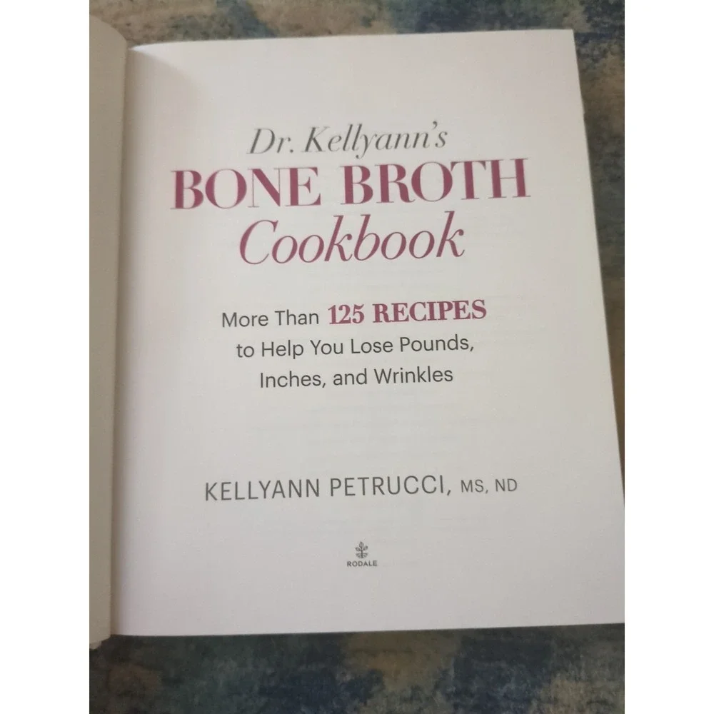 Dr Kellyanns Bone Broth Cookbook More than 125 Recipes to Help You Lose Pound